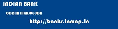 INDIAN BANK  ODISHA JHARSUGUDA    banks information 